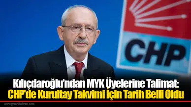 Kılıçdaroğlu’ndan MYK Üyelerine Talimat: CHP'de Kurultay Takvimi İçin Tarih Belli Oldu