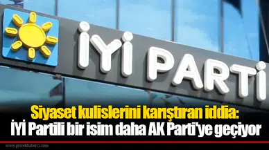 Siyaset kulislerini karıştıran iddia: İYİ Partili bir isim daha AK Parti'ye geçiyor