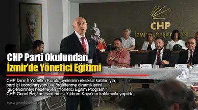 CHP Parti Okulundan İzmir’de Yönetici Eğitimi
