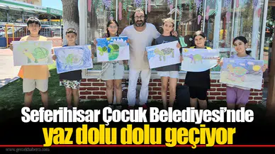 Seferihisar Çocuk Belediyesi’nde yaz dolu dolu geçiyor