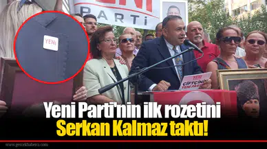 Yeni Parti'nin ilk rozetini Serkan Kalmaz taktı!