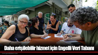 Daha erişilebilir hizmet için Engelli Veri Tabanı