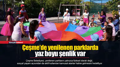 Çeşme’de yenilenen parklarda yaz boyu şenlik var