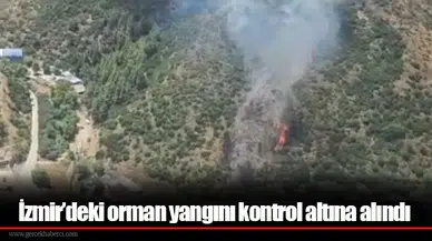 İzmir’deki orman yangını kontrol altına alındı