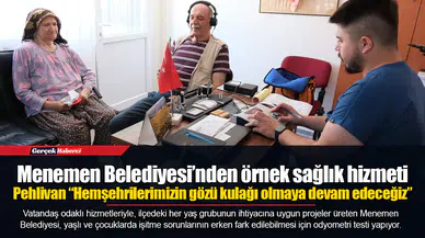 Menemen Belediyesi’nden örnek sağlık hizmeti