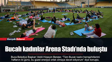 Bucalı kadınlar Arena Stadı’nda buluştu