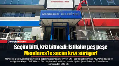 Seçim bitti, kriz bitmedi: İstifalar peş peşe... Menderes’te seçim krizi sürüyor!