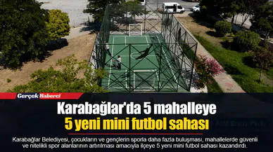 Karabağlar'da 5 mahalleye 5 yeni mini futbol sahası