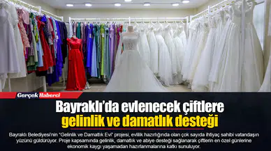 Bayraklı’da evlenecek çiftlere gelinlik ve damatlık desteği