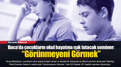 Buca’da çocukların okul hayatına ışık tutacak seminer: “Görünmeyeni Görmek”