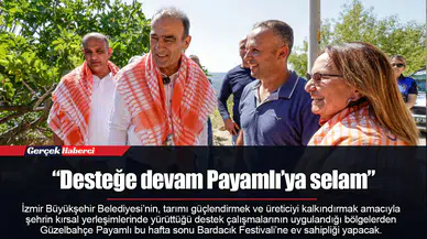 “Desteğe devam Payamlı’ya selam”