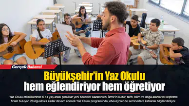Büyükşehir’in Yaz Okulu hem eğlendiriyor hem öğretiyor