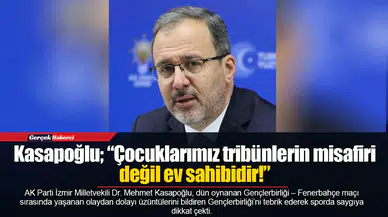 Kasapoğlu; “Çocuklarımız tribünlerin misafiri değil ev sahibidir!”
