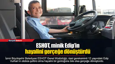ESHOT, minik Edip’in hayalini gerçeğe dönüştürdü