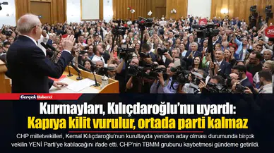 Kılıçdaroğlu'na kurmay uyarısı: Kapıya kilit vurulur, parti ortada kalmaz