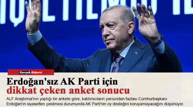 Erdoğan'sız AK Parti için dikkat çeken anket sonucu