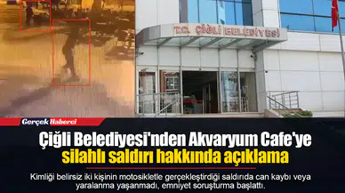 Çiğli Belediyesi'nden Akvaryum Cafe'ye silahlı saldırı hakkında açıklama