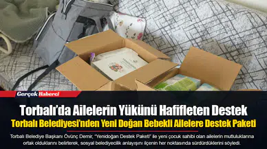 Torbalı Belediyesi’nden Yeni Doğan Bebekli Ailelere Destek Paketi