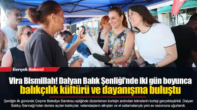 Vira Bismillah! Dalyan Balık Şenliği’nde iki gün boyunca balıkçılık kültürü ve dayanışma buluştu