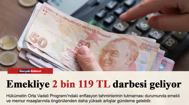 Emekliye 2 bin 119 TL darbesi geliyor