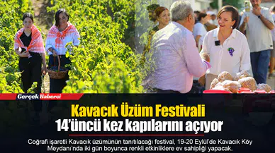 Kavacık Üzüm Festivali 14’üncü kez kapılarını açıyor