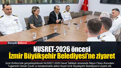NUSRET-2026 öncesi İzmir Büyükşehir Belediyesi’ne ziyaret