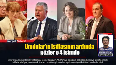 Umdular’ın istifasının ardında gözler o 4 isimde