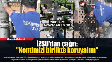 İZSU'dan çağrı: "Kentimizi birlikte koruyalım"