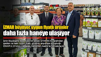 İZMAR büyüyor, uygun fiyatlı ürünler daha fazla haneye ulaşıyor