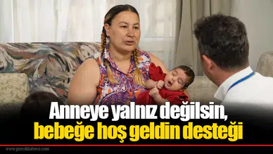 Anneye yalnız değilsin, bebeğe hoş geldin desteği