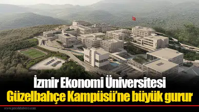 İzmir Ekonomi Üniversitesi Güzelbahçe Kampüsü’ne büyük gurur