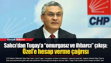 Salıcı’dan Tugay’a “omurgasız ve ihbarcı” çıkışı: Özel’e hesap verme çağrısı
