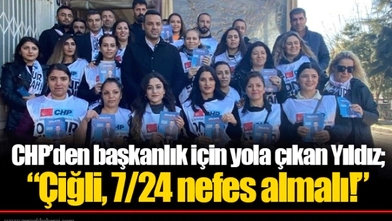 CHP'den başkanlık için yola çıkan Yıldız; "Çiğli, 7/24 nefes almalı!" 