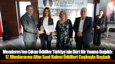 Menderes’ten Çıkan Ödüller Türkiye’nin Dört Bir Yanına Dağıldı: 17. Uluslararası Altın Saat Kulesi Ödülleri Coşkuyla Başladı