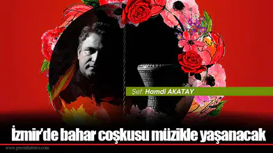 İzmir’de bahar coşkusu müzikle yaşanacak