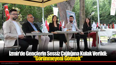 İzmir’de Gençlerin Sessiz Çığlığına Kulak Verildi: "Görünmeyeni Görmek"