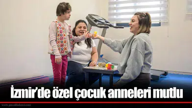 İzmir'de Özel Çocuk Anneleri Mutlu