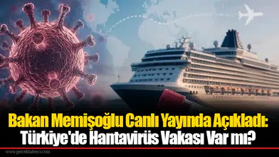 Bakan Memişoğlu Canlı Yayında Açıkladı: Türkiye'de Hantavirüs Vakası Var mı?