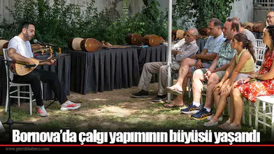 Bornova’da çalgı yapımının büyüsü yaşandı
