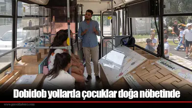 Dobidob yollarda çocuklar doğa nöbetinde