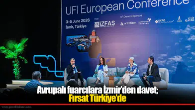 Avrupalı fuarcılara İzmir’den davet; Fırsat Türkiye’de