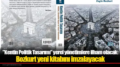 "Kentin Politik Tasarımı" yerel yönetimlere ilham olacak:  Bozkurt yeni kitabını imzalayacak