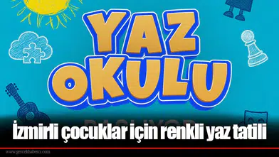 İzmirli çocuklar için renkli yaz tatili