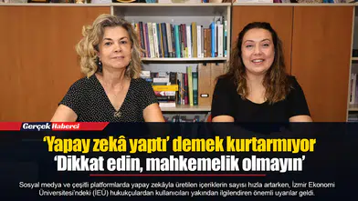 ‘Yapay zekâ yaptı’ demek kurtarmıyor:  ‘Dikkat edin, mahkemelik olmayın’