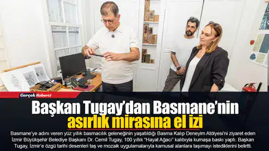 Başkan Tugay’dan Basmane’nin asırlık mirasına el izi