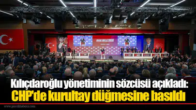 Kılıçdaroğlu yönetiminin sözcüsü açıkladı: CHP'de kurultay düğmesine basıldı