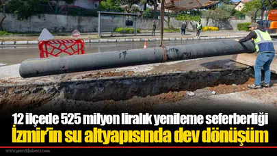 "12 İlçede 525 Milyon Liralık Büyük Yenileme Hamlesi Başlatıldı!"