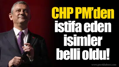 CHP PM’den istifa eden isimler belli oldu!