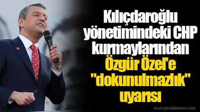 Kılıçdaroğlu yönetimindeki CHP kurmaylarından Özgür Özel'e "dokunulmazlık" uyarısı