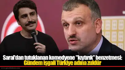 Saral'dan tutuklanan komedyene "kıytırık" benzetmesi: Gündem işgali Türkiye adına zuldür
